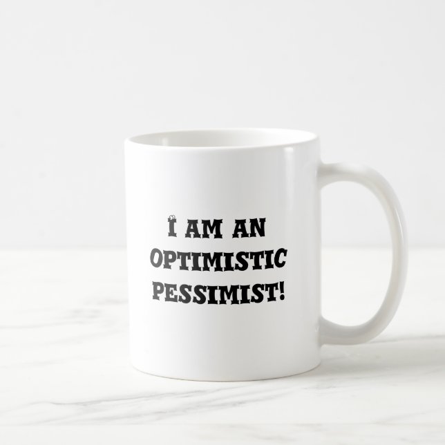 Taza De Café ¡Soy un pesimista optimista! (Derecha)