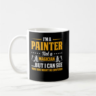 Taza De Café Soy un pintor, no un mago. Confúndete