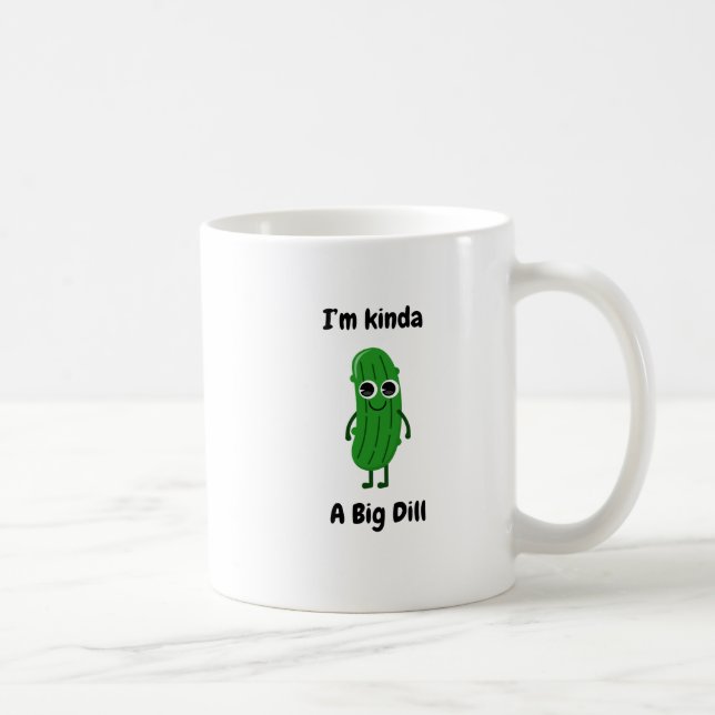 Taza De Café Soy un poco un Big Dill Mug (Derecha)