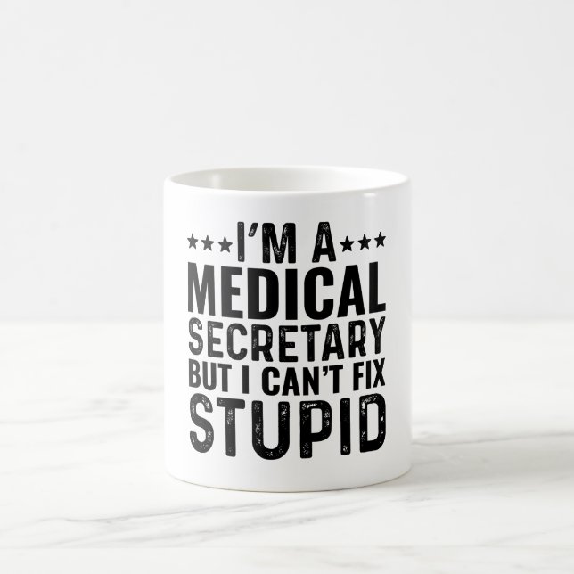 Taza De Café Soy un secretario médico pero no puedo arreglar lo (Centro)