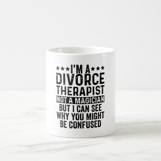 Taza De Café Soy un terapeuta del divorcio, no un cómico mago (Centro)