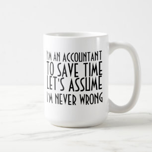 TAZA DE CAFÉ SOY UNA CUENTA, PARA AHORRAR TIEMPO, ASUMAMOS...