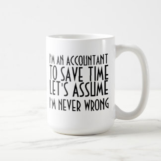 TAZA DE CAFÉ SOY UNA CUENTA, PARA AHORRAR TIEMPO, ASUMAMOS...