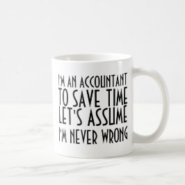 TAZA DE CAFÉ SOY UNA CUENTA, PARA AHORRAR TIEMPO, ASUMAMOS...