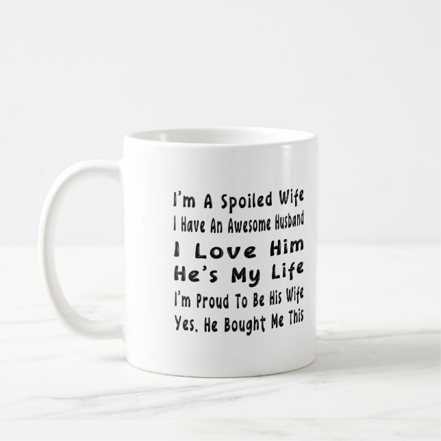 Taza De Café Soy una esposa malcriada, tengo un marido increíbl (Izquierda)
