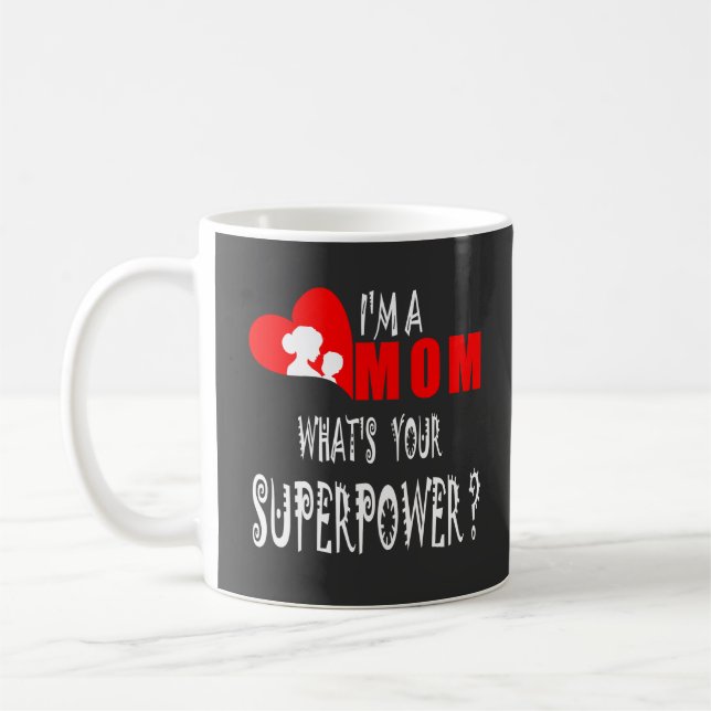 Taza De Café Soy una mamá cuál es su superpotencia (Izquierda)