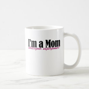 Taza De Café Soy una MAMÁ, ¿cuál es tu superpoder?