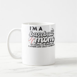 Taza De Café Soy una mamá de béisbol, por supuesto que estoy fu