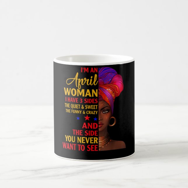 Taza De Café Soy una mujer de abril, tengo tres lados, cumpleañ (Centro)