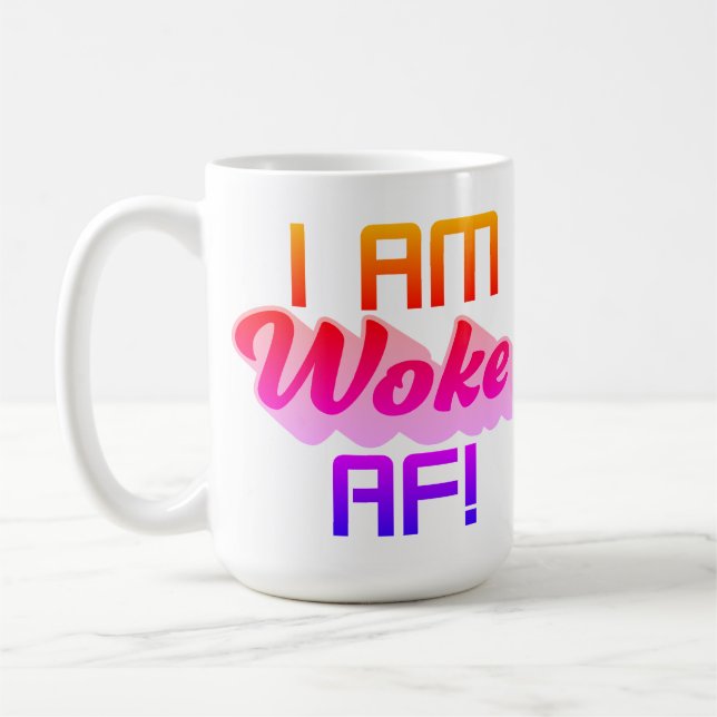 Taza De Café ¡Soy Woke AF! (Izquierda)