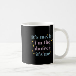 Taza De Café Soy Yo Hola Soy La Bailarina Soy Yo Entusiasta De 