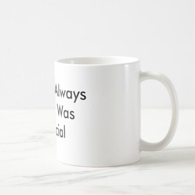 Taza De Café Special de I Was de mamá Always Said (Derecha)