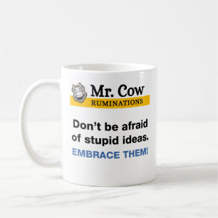 Taza De Café Sr. Cow Mug. Adoptar ideas estúpidas