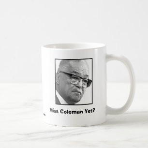 Taza De Café ¿Srta. Coleman Yet?