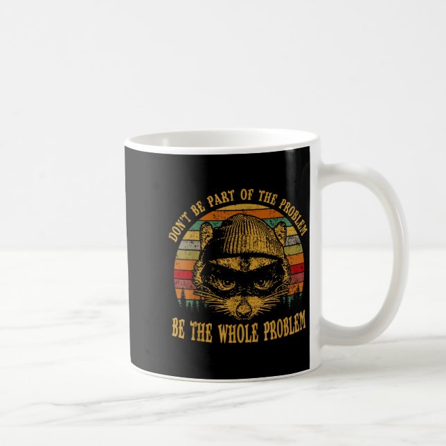 Taza De Café Ssum Don't Be Part Of The Problem Be The Whole Pro (Derecha)