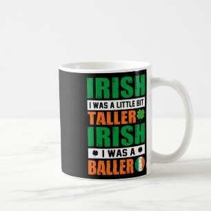 Taza De Café St. Patricks Irlandés, Yo Era Un Poco Más Alto Y U
