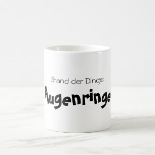 Taza De Café Stand der Dinge: ¡Augenringe!