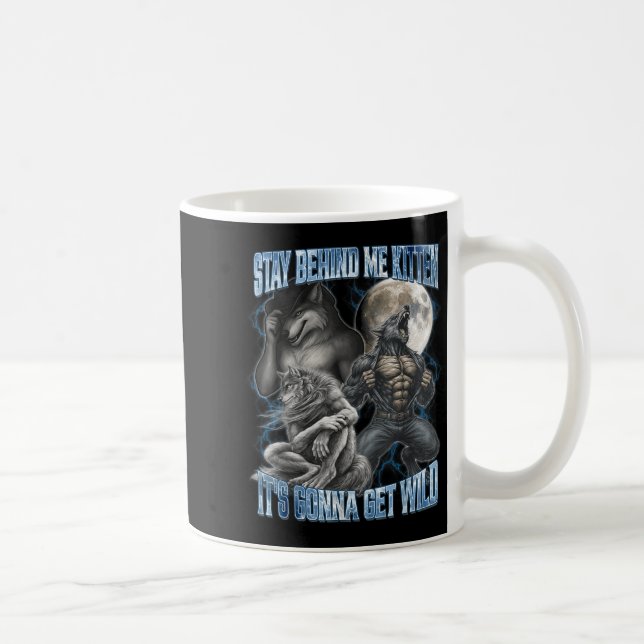 Taza De Café Stay Behind Me Kitten It's Gonna Get Wild Funny Al (Derecha)