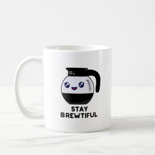 Taza De Café Stay Brewtiful Coffee Pot Pun