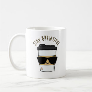 Taza De Café Stay Brewtiful Coffee Pun
