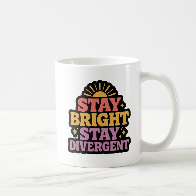 Taza De Café Stay Bright, Stay Divergent (Derecha)