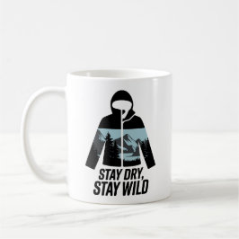 Taza De Café Stay Dry Stay Wild Outdoor Adventure Quote