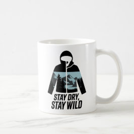Taza De Café Stay Dry Stay Wild Outdoor Adventure Quote