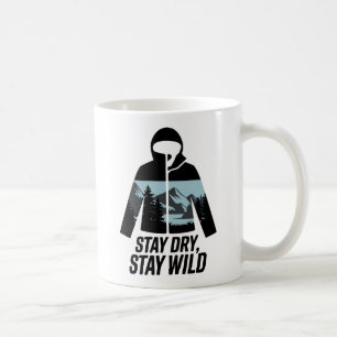 Taza De Café Stay Dry Stay Wild Outdoor Adventure Quote