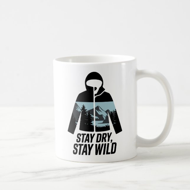 Taza De Café Stay Dry Stay Wild Outdoor Adventure Quote (Derecha)