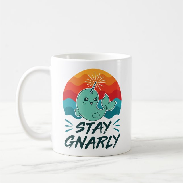 Taza De Café Stay Gnarly Cute Narwhal Narwhals Lover (Izquierda)