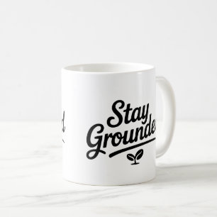 Taza De Café Stay Grounded Coffee Mug
