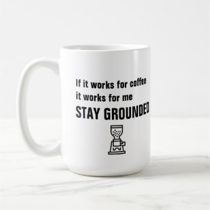 Taza De Café Stay Grounded - curiosa cita de café - 