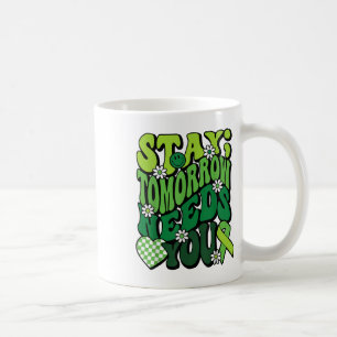 Taza De Café Stay Tomorrow Necesita Conciencia sobre la Salud M