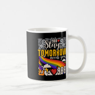 Taza De Café Stay Tomorrow Necesita Conciencia sobre Salud Ment