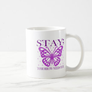 Taza De Café Stay Tomorrow Necesita un premio para la prevenció