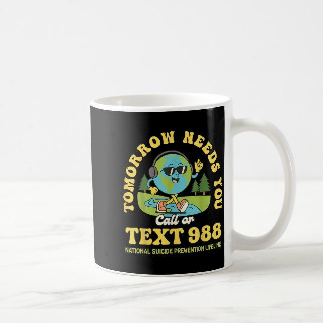 Taza De Café Stay Tomorrow Needs You 988 Mental Health Awarenes (Derecha)