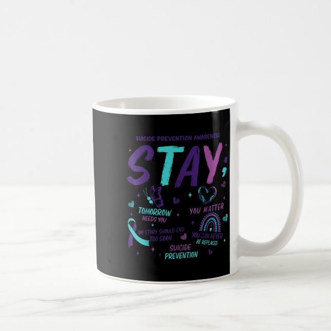 Taza De Café Stay Tomorrow Needs You Suicide Prevention Awarene (Derecha)
