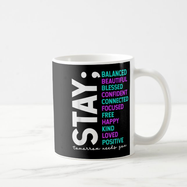 Taza De Café Stay Tomorrow Needs You Suicide Prevention Awarene (Derecha)