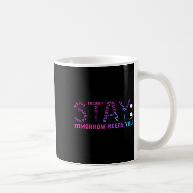Taza De Café Stay Tomorrow Needs You Suicide Prevention Awarene (Derecha)