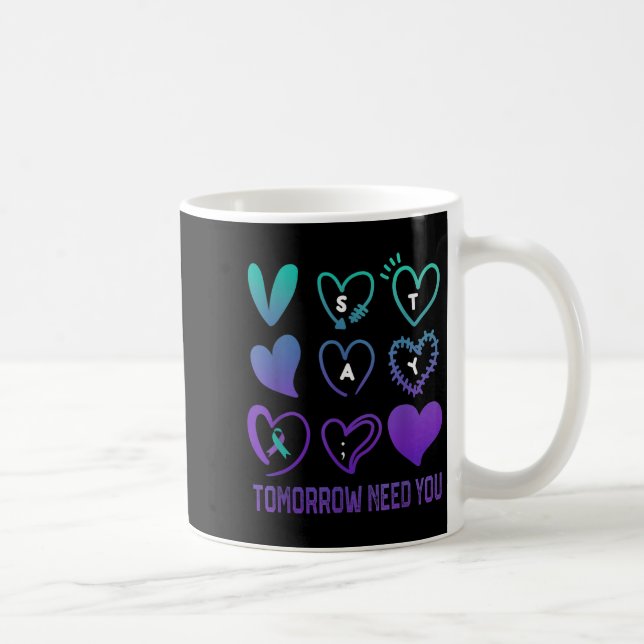 Taza De Café Stay Tomorrow Needs You Suicide Prevention Awarene (Derecha)