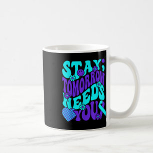 Taza De Café Stay Tomorrow Te Necesita Semicolon Suicide Preven