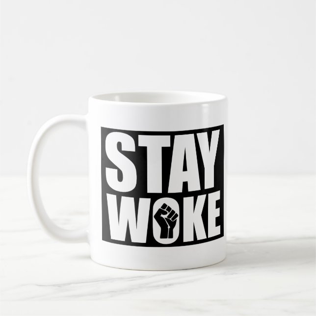 Taza De Café Stay Woke (Izquierda)