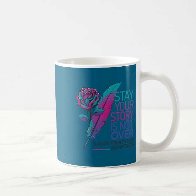 Taza De Café Stay Your Story Is Not Over Suicide Prevention Awa (Derecha)