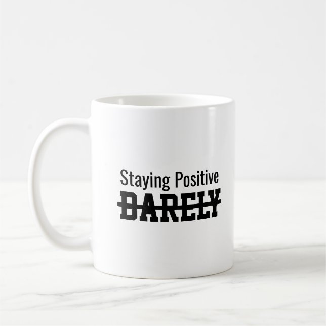 Taza De Café Staying positive barely (Izquierda)