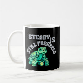 Taza De Café Steady Is Still Progress Tortoise| Gentle Reminder