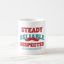 Taza De Café Steady. Reliable. Respected. Dad Appreciation Gift
