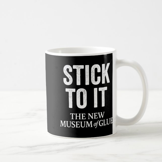 Taza De Café Stick To It The New Museum Of Glue Premium Tri-ble (Derecha)