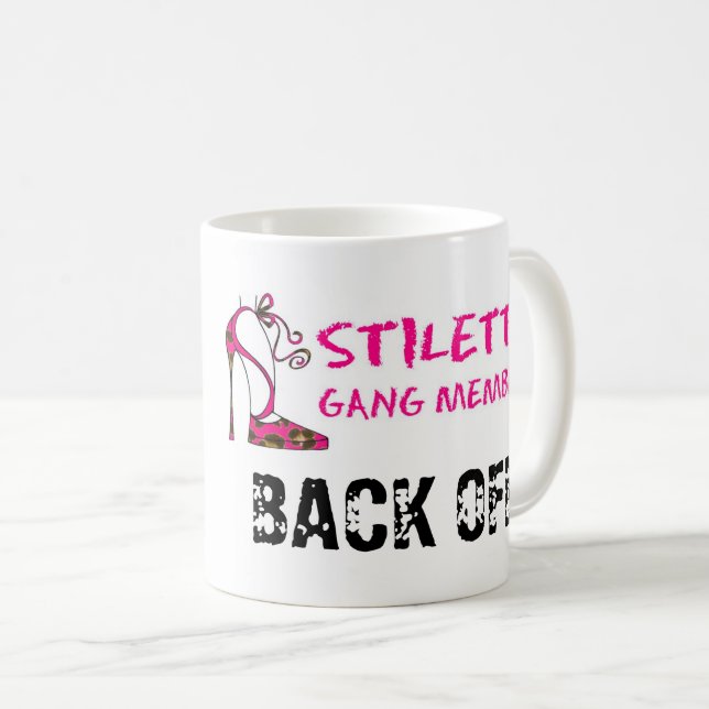 Taza De Café ¡Stiletto Gang Member -BACK OFF! (Anverso derecho)