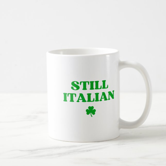 Taza De Café Still Italian Funny St Patricks Day  (Derecha)