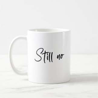 Taza De Café Still no